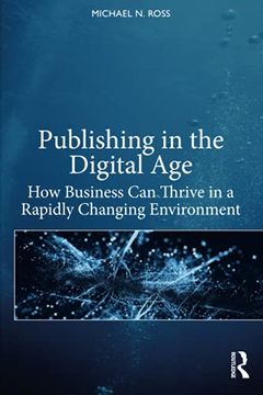 portada Publishing in the Digital Age: How Business can Thrive in a Rapidly Changing Environment (in English)
