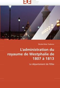 portada L''Administration Du Royaume de Westphalie de 1807 a 1813