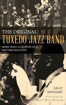 portada The Original Tuxedo Jazz Band: More Than a Century of a New Orleans Icon (en Inglés)