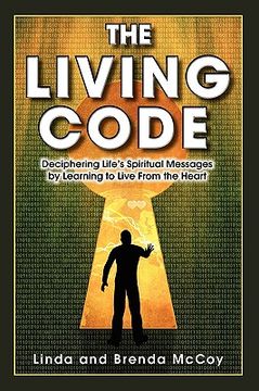 portada the living code - deciphering life's spiritual messages by learning to live from the heart (en Inglés)