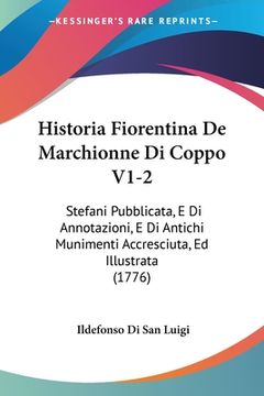 portada Historia Fiorentina De Marchionne Di Coppo V1-2: Stefani Pubblicata, E Di Annotazioni, E Di Antichi Munimenti Accresciuta, Ed Illustrata (1776) (in Italian)