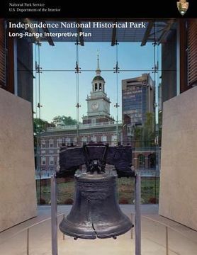 portada Long-Range Interpretive Plan: Independence National Historical Park (en Inglés)