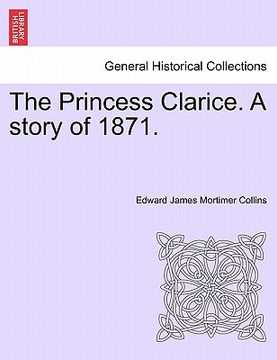 portada the princess clarice. a story of 1871. (en Inglés)