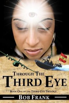 portada Through the Third Eye: Book 1 of Third Eye Trilogy (en Inglés)