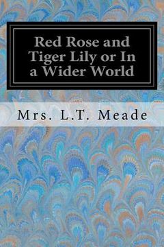 portada Red Rose and Tiger Lily or In a Wider World (in English)