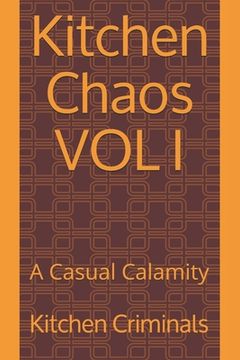 portada Kitchen Chaos VOL I: A Casual Calamity (en Inglés)