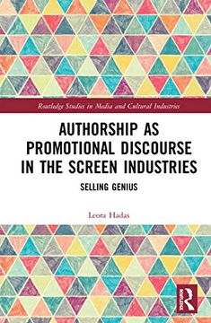 portada Authorship as Promotional Discourse in the Screen Industries: Selling Genius (Routledge Studies in Media and Cultural Industries) (en Inglés)