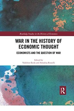 portada War in the History of Economic Thought: Economists and the Question of war (Routledge Studies in the History of Economics) (en Inglés)