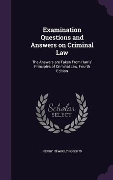 portada Examination Questions and Answers on Criminal Law: The Answers are Taken From Harris' Principles of Criminal Law, Fourth Edition