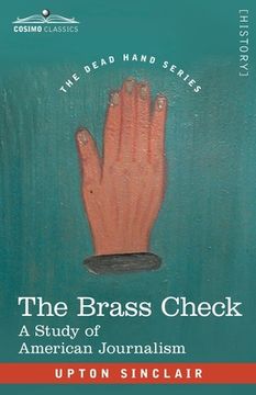 portada The Brass Check: A Study of American Journalism (en Inglés)