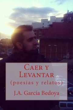 portada Caer y Levantar: (poesías y relatos) (in Spanish)