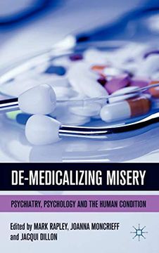 portada De-Medicalizing Misery: Psychiatry, Psychology and the Human Condition (en Inglés)