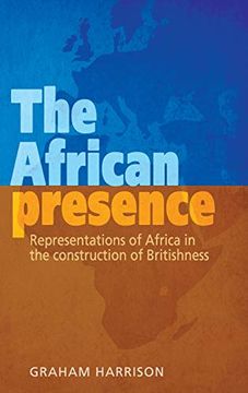 portada The African Presence: Representations of Africa in the Construction of Britishness (en Inglés)
