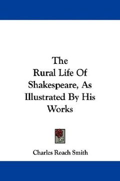 portada the rural life of shakespeare, as illustrated by his works (en Inglés)