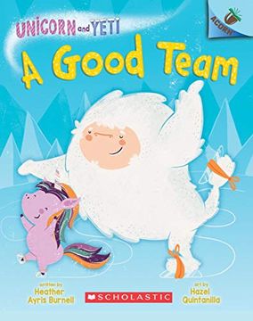 portada A Good Team: An Acorn Book (Unicorn and Yeti #2) (in English)