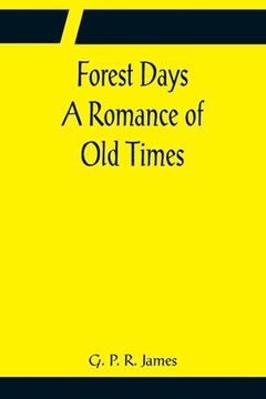 portada Forest Days A Romance of Old Times (en Inglés)