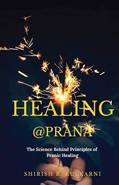 portada Healing@Prana: The Science Behind Principles of Pranic Healing (en Inglés)