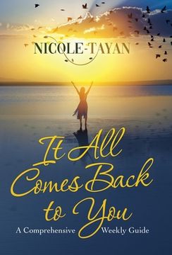 portada It All Comes Back to You: A Comprehensive Weekly Guide (en Inglés)