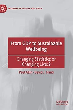 portada From gdp to Sustainable Wellbeing Changing Statistics or Changing Lives Wellbeing in Politics and Policy (en Inglés)