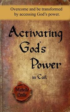 portada Activating God's Power in Cail (Masculine Version): Overcome and be transformed by accessing God's power. (en Inglés)