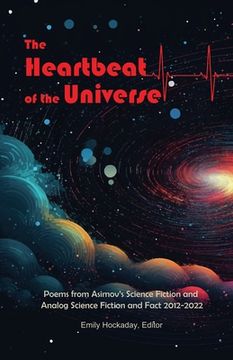 portada The Heartbeat of the Universe: Poems from Asimov's Science Fiction and Analog Science Fiction and Fact 2012-2022