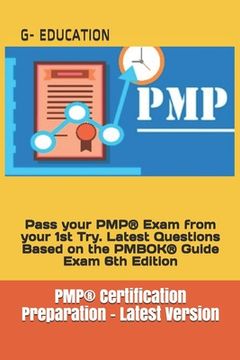 portada PMP(R) Certification Preparation - Latest Version: Pass your PMP(R) Exam from your 1st Try. Latest Questions Based on the PMBOK(R) Guide Exam 6th Edit (en Inglés)