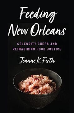 portada Feeding new Orleans: Celebrity Chefs and Reimagining Food Justice (en Inglés)