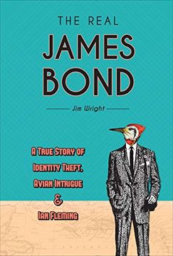 portada The Real James Bond: A True Story of Identity Theft, Avian Intrigue, and ian Fleming (en Inglés)