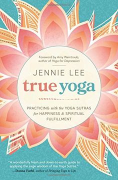 portada True Yoga: Practicing With the Yoga Sutras for Happiness & Spiritual Fulfillment (en Inglés)