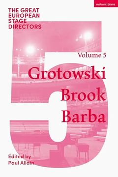 portada The Great European Stage Directors Volume 5: Grotowski, Brook, Barba (Great Stage Directors) (en Inglés)
