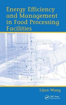 Energy Efficiency and Management in Food Processing Facilities (en Inglés)