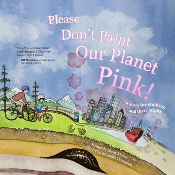 portada Please Don't Paint Our Planet Pink!: A Story for Children and their Adults (en Inglés)