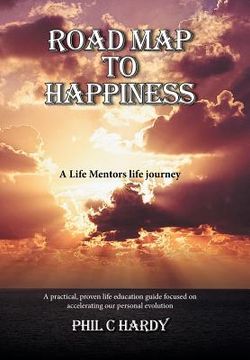 portada Road Map to Happiness: A Life Mentors life journey
