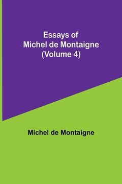 portada Essays of Michel de Montaigne (Volume 4)