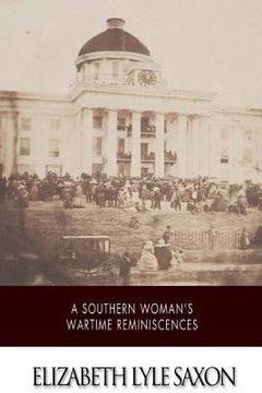 portada A Southern Woman's War Time Reminiscences (en Inglés)