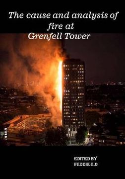 portada The cause and analysis of fire at Grenfell Tower (en Inglés)