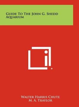 portada guide to the john g. shedd aquarium (en Inglés)