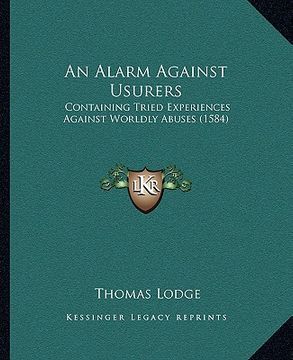 portada an alarm against usurers: containing tried experiences against worldly abuses (1584) (en Inglés)