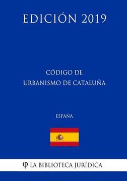 portada Código de Urbanismo de Cataluña (España) (Edición 2019) (in Spanish)