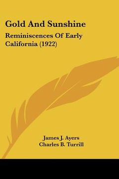 portada gold and sunshine: reminiscences of early california (1922)