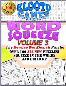 portada KLOOTO Games WORD SQUEEZE: Vol. 3: The Reverse WordSearch Puzzle! (en Inglés)