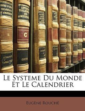portada Le Systeme Du Monde Et Le Calendrier (en Francés)