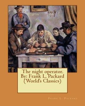 portada The night operator. By: Frank L. Packard (World's Classics)