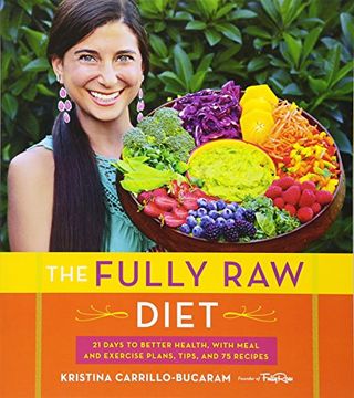 portada The Fully raw Diet: 21 Days to Better Health, With Meal and Exercise Plans, Tips, and 75 Recipes (in English)