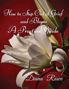 portada How to Step out of Grief and Bloom: A Practical Guide 