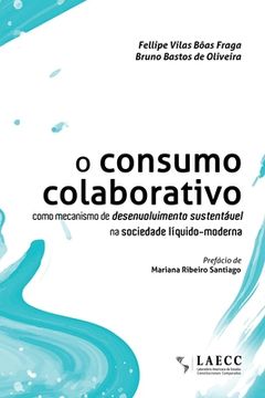 portada O consumo colaborativo como mecanismo de desenvolvimento sustentável na sociedade líquido-moderna (in Portuguese)