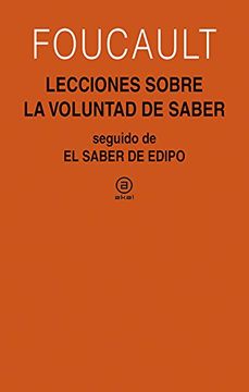portada Lecciones sobre la voluntad de saber: Curso del Collège de France (1970-1971) seguido de El saber de Edipo (in Spanish)