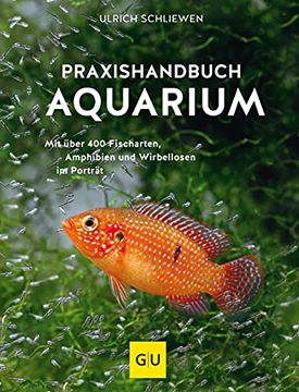portada Das Große gu Praxishandbuch Aquarium: Mit Über 400 Fischarten, Amphibien und Wirbellosen im Porträt. Der Bestseller Jetzt Komplett neu Überarbeitet (gu Standardwerk) (in German)