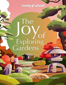 portada Lonely Planet the joy of Exploring Gardens 1 (in English)