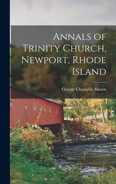 portada Annals of Trinity Church, Newport, Rhode Island